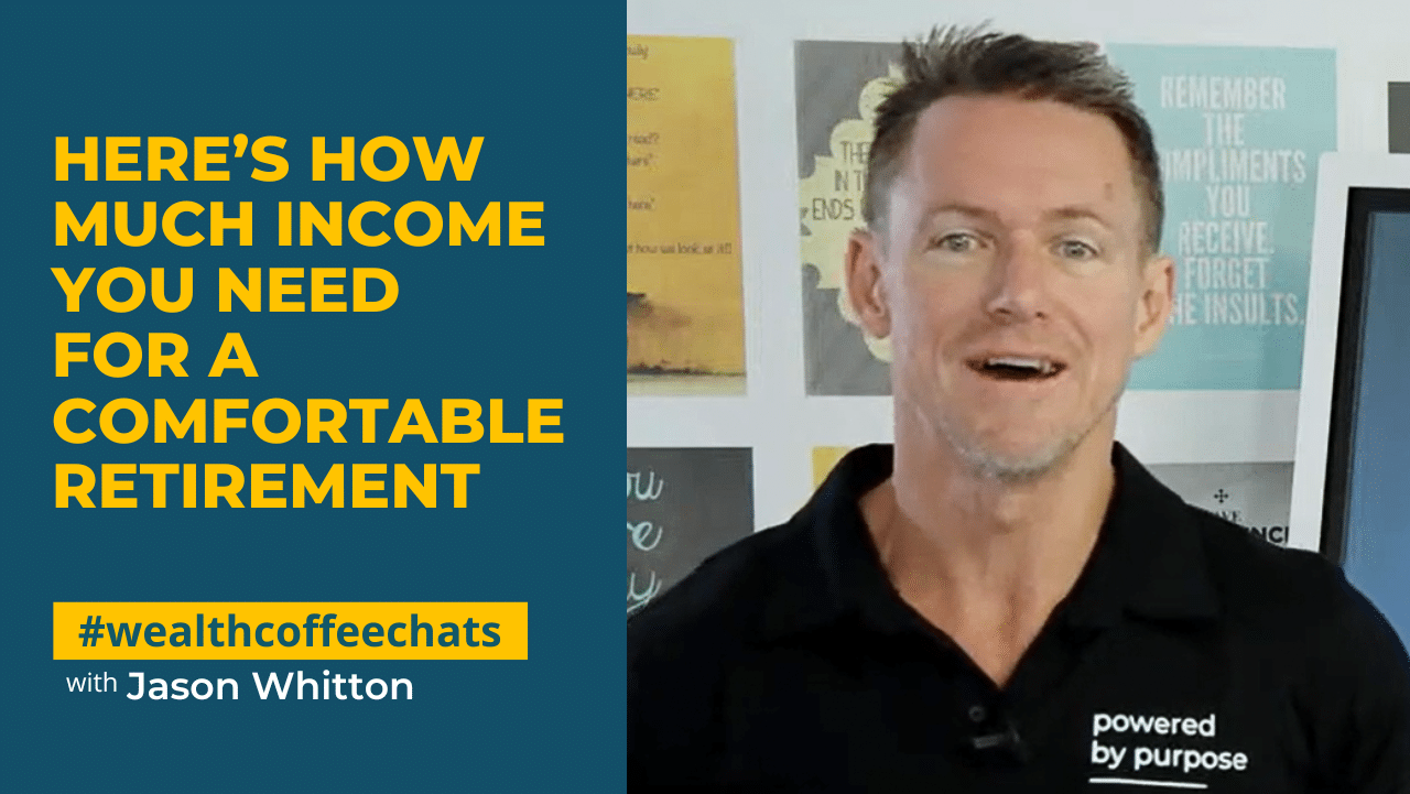 Jason Whitton - Here’s How Much Income You Need for a Comfortable Retirement